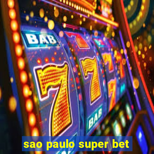 sao paulo super bet